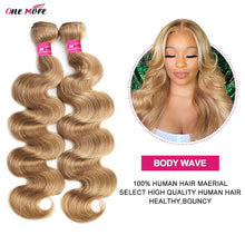 Load image into Gallery viewer, #27 Honey Blonde Bundles Body Wave Bundles Remy Human Hair Extensions Brown  Brazilian 100% Human Hair Weave Bundles 1 3 4 PCS
